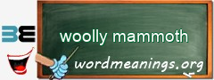 WordMeaning blackboard for woolly mammoth